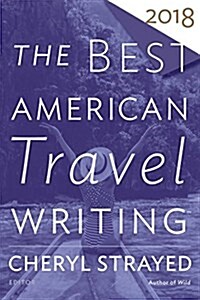 The Best American Travel Writing 2018 (Paperback)