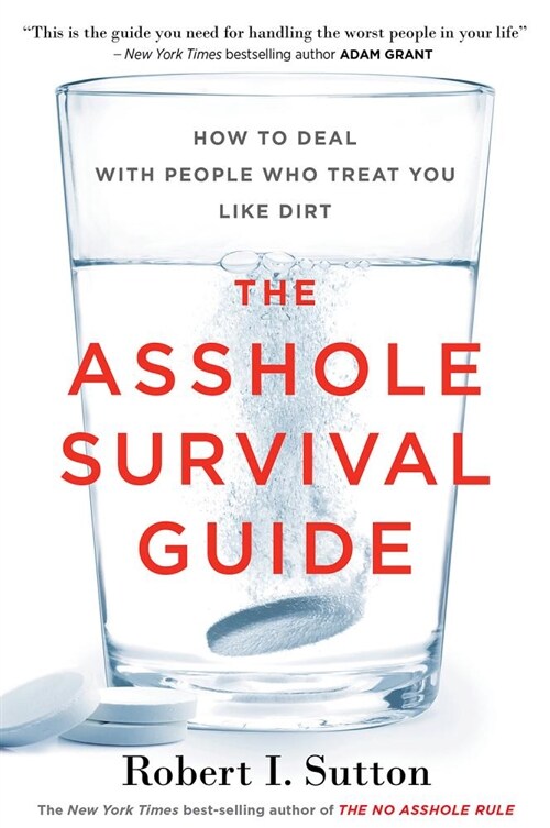 [중고] The Asshole Survival Guide: How to Deal with People Who Treat You Like Dirt (Paperback)