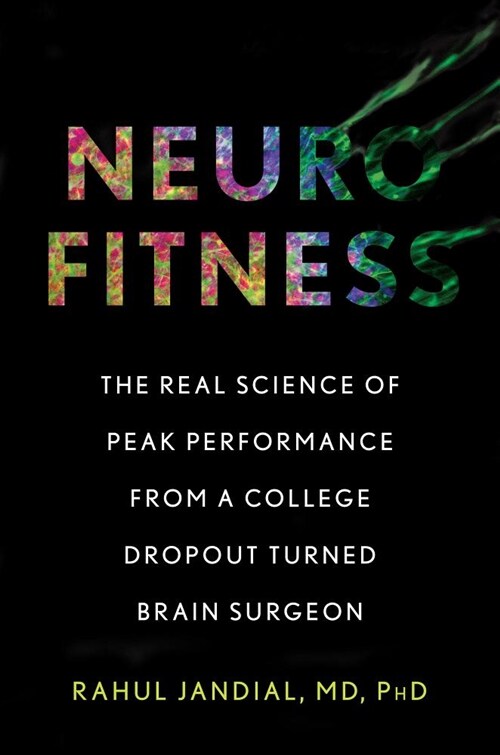 Neurofitness: A Brain Surgeons Secrets to Boost Performance and Unleash Creativity (Hardcover)