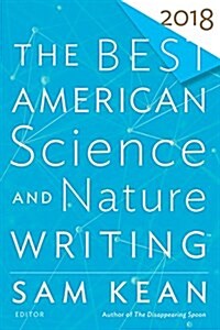 The Best American Science and Nature Writing 2018 (Paperback)