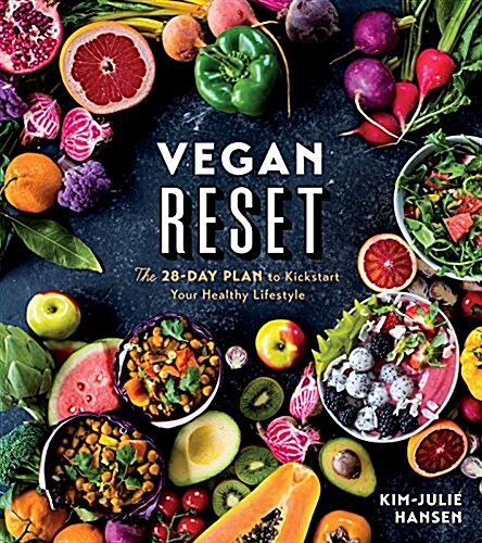 Vegan Reset: The 28-Day Plan to Kickstart Your Healthy Lifestyle (Paperback)