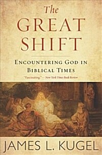 The Great Shift: Encountering God in Biblical Times (Paperback)