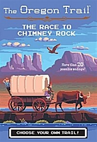 The Oregon Trail: The Race to Chimney Rock (Paperback)