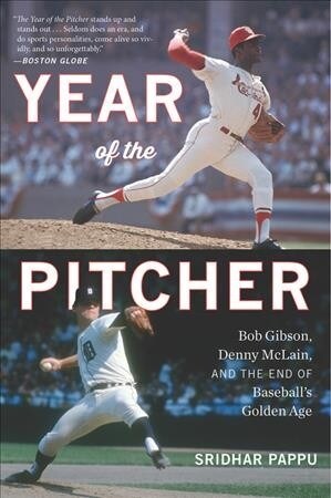 The Year of the Pitcher: Bob Gibson, Denny McLain, and the End of Baseballs Golden Age (Paperback)