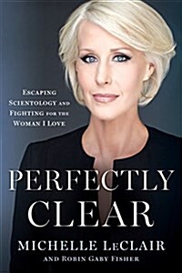 Perfectly Clear: Escaping Scientology and Fighting for the Woman I Love (Hardcover)