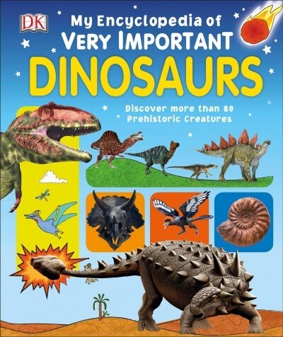 My Encyclopedia of Very Important Dinosaurs: Discover More Than 80 Prehistoric Creatures (Hardcover)