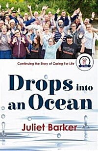 Drops into an Ocean : Continuing the story of Caring For Life (Paperback)