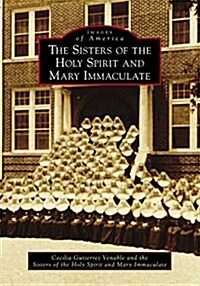 The Sisters of the Holy Spirit and Mary Immaculate (Paperback)