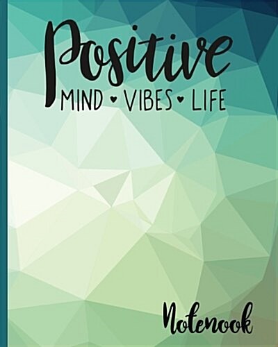 Positive Mind, Vibes, Life, Notebook: 100 Page Lined Notebook, Journal, Jotter, Positive Quote (Paperback)