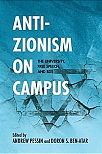 Anti-Zionism on Campus: The University, Free Speech, and Bds (Hardcover)