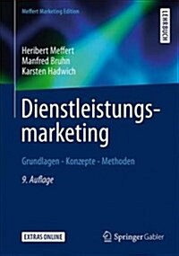 Dienstleistungsmarketing: Grundlagen - Konzepte - Methoden (Hardcover, 9, 9., Uberarb. Au)