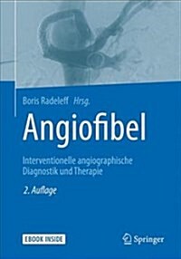 Angiofibel: Interventionelle Angiographische Diagnostik Und Therapie (Hardcover, 2, 2., Vollst. Akt)