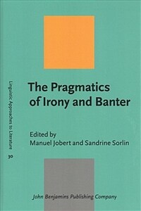 The pragmatics of irony and banter