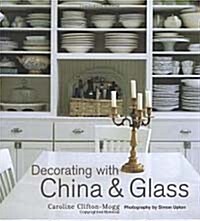 Decorating With China & Glass (Hardcover)