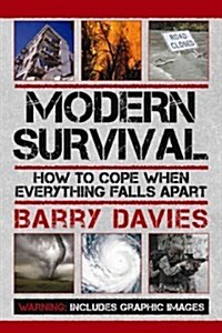 Modern Survival: How to Cope When Everything Falls Apart (Paperback)