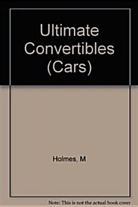 Ultimate Convertibles (Cars) (Hardcover)