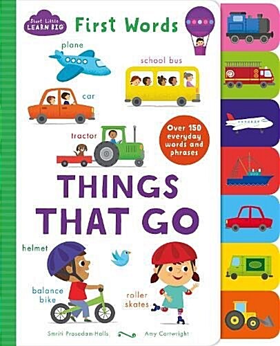 Start Little Learn Big First Words Things That Go : Over 150 Everyday Words and Phrases (Board Book)