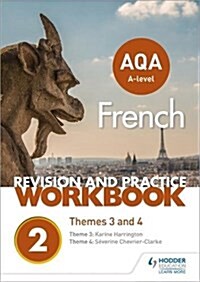 AQA A-level French Revision and Practice Workbook: Themes 3 and 4 (Paperback)