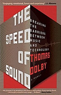 The Speed of Sound : Breaking the Barriers between Music and Technology: A Memoir (Paperback)