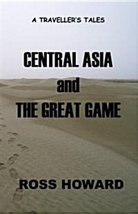 A Travellers Tales - Central Asia & the Great Game (Paperback)