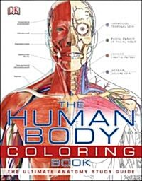 The Human Body Coloring Book: The Ultimate Anatomy Study Guide (Paperback)