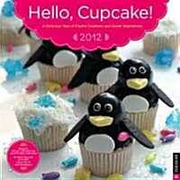 Hello, Cupcake! 2012 Calendar (Paperback, Wall)