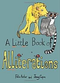 A Little Book of Alliterations (Hardcover)