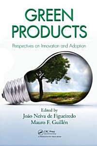 Green Products: Perspectives on Innovation and Adoption (Hardcover)