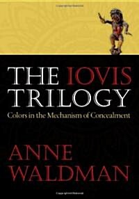 The Iovis Trilogy: Colors in the Mechanism of Concealment (Hardcover)