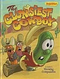 The Clumsiest Cowboy: A Lesson in Showing Compassion (Hardcover)
