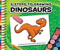 5 Steps to Drawing Dinosaurs (Library Binding)