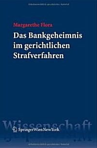 Das Bankgeheimnis Im Gerichtlichen Strafverfahren (Paperback, Edition.)
