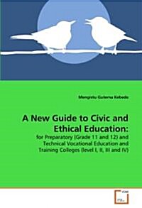 A New Guide to Civic and Ethical Education (Paperback)