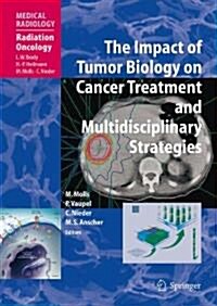 The Impact of Tumor Biology on Cancer Treatment and Multidisciplinary Strategies (Paperback)