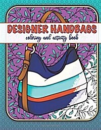 Designer Handbags Coloring and Activity Book (Paperback)