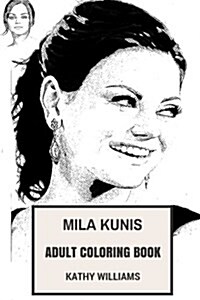 Mila Kunis Adult Coloring Book: The 70s Show and Meg Griffin from Family Guy Star, Beautiful Actress and Social Activist Inspired Adult Coloring Book (Paperback)