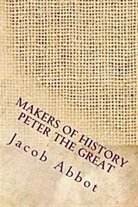 Makers of History Peter the Great (Paperback)