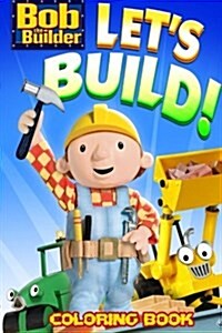 Bob the Builder Coloring Book: Coloring Book for Kids and Adults - 45+ Illustrations (Paperback)