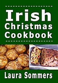 Irish Christmas Cookbook: Recipes for the Holiday Season (Paperback)