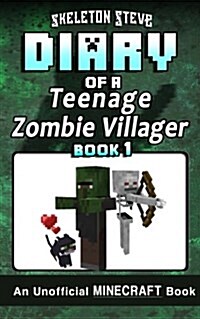 Diary of a Teenage Minecraft Zombie Villager - Book 1: Unofficial Minecraft Books for Kids, Teens, & Nerds - Adventure Fan Fiction Diary Series (Paperback)