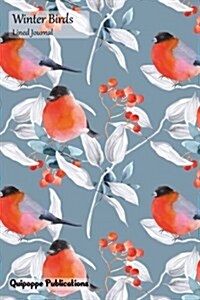 Winter Birds Lined Journal: Medium Lined Journaling Notebook, Beautiful Winter Birds Grey Background Cover, 6x9, 130 Pages (Paperback)