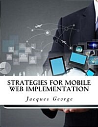 Strategies for Mobile Web Implementation (Paperback)