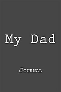 My Dad: Journal (Paperback)