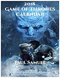 2018 Game of Thrones Calendar: Game of Thrones Wall Calendar, Game of Throne Paperback Calendar, Game of Thrones Book Calendar (Paperback)