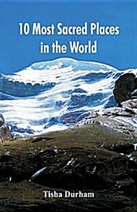 10 Most Sacred Places in the World (Paperback)