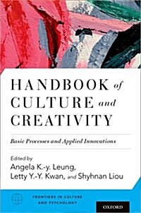 Handbook of Culture and Creativity: Basic Processes and Applied Innovations (Hardcover)