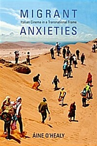 Migrant Anxieties: Italian Cinema in a Transnational Frame (Paperback)