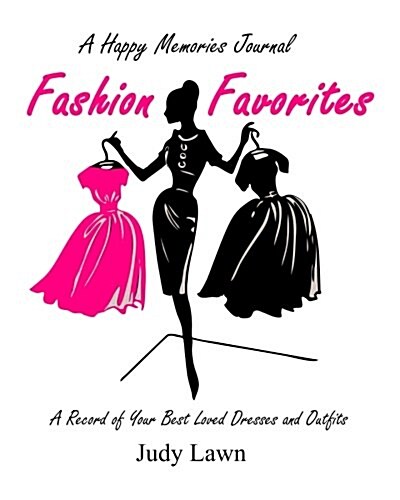 Fashion Favorites: A Record of Your Best Loved Dresses and Outfits (Paperback)