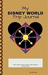My Disney World Trip Journal (Paperback)