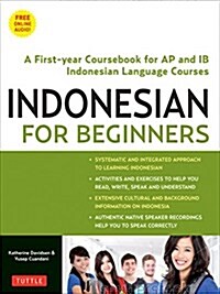 Indonesian for Beginners: Learning Conversational Indonesian (with Free Online Audio) (Paperback)